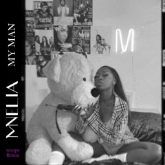 My Man - Mnelia (woops Remix)