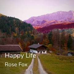 Happy Life- Rose Fox, With, TSBoyd, YaBoiCaleb (Official Audio)