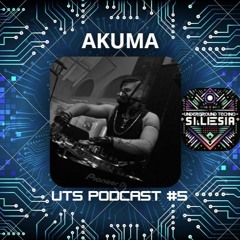 UTS PODCAST #05 | Akuma