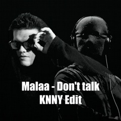 Malaa - Don't talk (KNNY Edit)