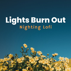 Lights Burn Out