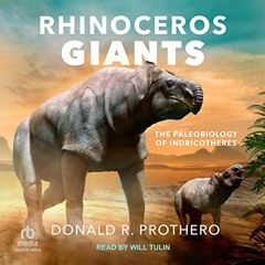 [VIEW] [KINDLE PDF EBOOK EPUB] Life of the Past Series, Rhinoceros Giants: The Paleob