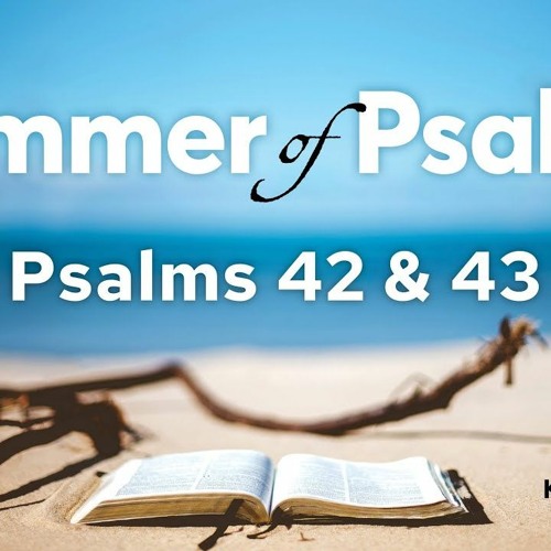 Psalms 42 & 43 - Tom Slater