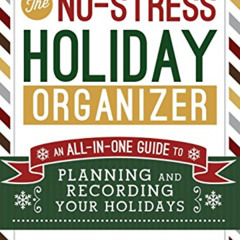 [ACCESS] EBOOK 📮 The No-Stress Holiday Organizer: An All-in-One Guide to Planning an