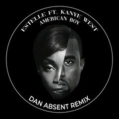 Estelle Ft.Kanye West - American Boy (Dan Absent Remix)
