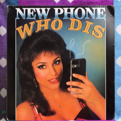New Phone Who Dis