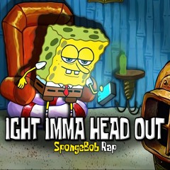 IGHT IMMA HEAD OUT (Extended Version)