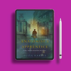 The Anatomist's Apprentice Dr. Thomas Silkstone #1 by Tessa Harris. Zero Expense [PDF]