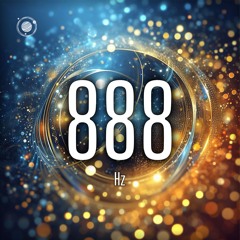 888 Hz Infinite Abundance & Prosperity Frequency
