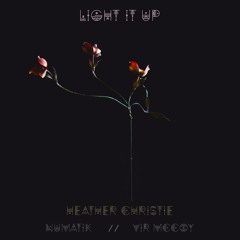 Heather Christie, Numatik & Vir McCoy - Light It Up