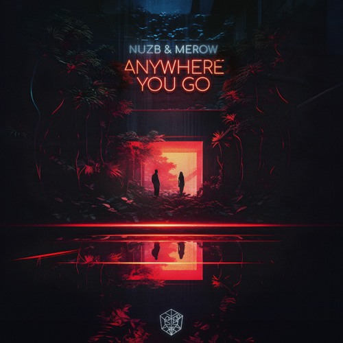 NUZB & Merow - Anywhere You Go