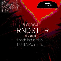 Trndsttr (konch industria's HUITEMPO remix)