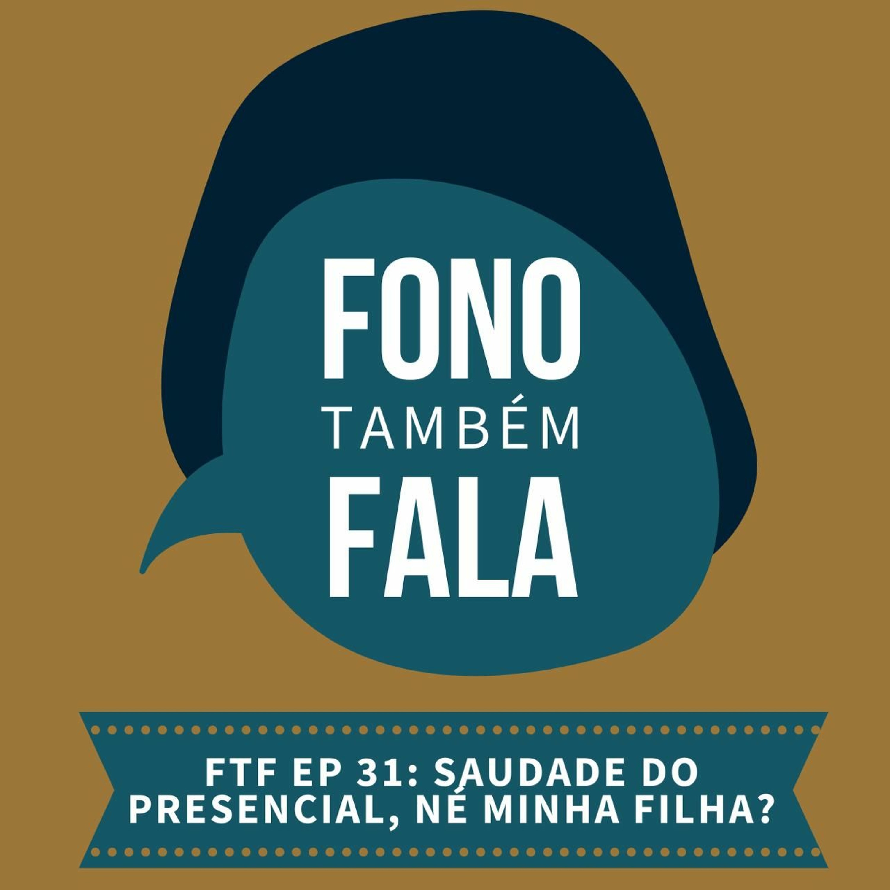 FTF Episódio 31: Saudade do presencial, né minha filha? episode artwork