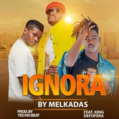 IGNORA Ft. King Defofera (Prod. Teo No Beat)