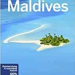 ACCESS KINDLE PDF EBOOK EPUB Lonely Planet Maldives 10 (Travel Guide) by Tom Masters,Joe Bindloss �