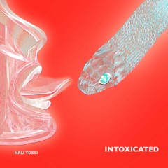 PREMIERE : Naij - Intoxicated