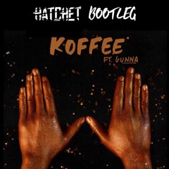 Koffee - W Ft. Gunna (Hatchet Bootleg) [Free Download]