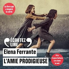 Livre Audio Gratuit 🎧 : L’amie Prodigieuse, De Elena Ferrante