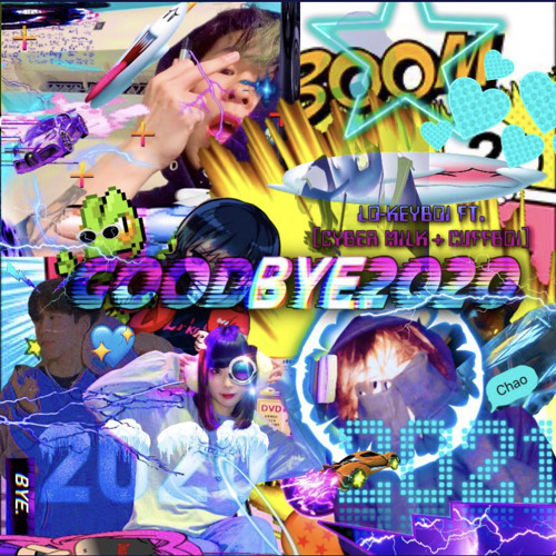 Goodbyeee2020 - Lo-keyBoi w/ଘ cyber milk ちゃん໒꒱ 𓏸*˚&Cuffboi