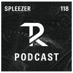 Spleezer: Podcast Set 118