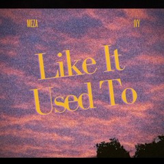 Like It Used To (feat. Ivy)