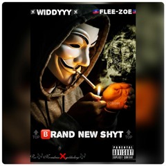 Brand New Shyt by Widdyyy ft Flee-zoe  prod;Normilmix Xgoldinknyc