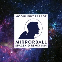 Mirrorball Space_ Kid Remix - Moonlight Parade