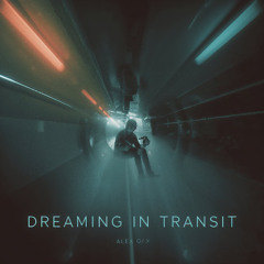 Dreaming in Transit