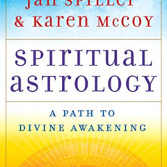 Access EPUB 📚 Spiritual Astrology: A Path to Divine Awakening by  Jan Spiller &  Kar