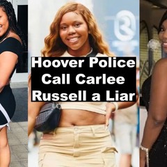 Official Hoover Police Call Carlee Russell A Liar