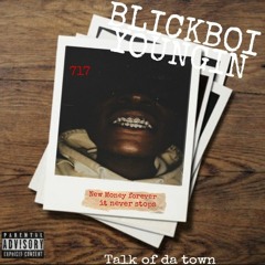 Blickboi youngin - talk of da town
