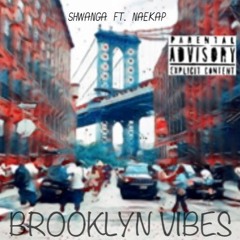 Brooklyn Vibes - Shwanga ft Naekap #Wutang #RMC