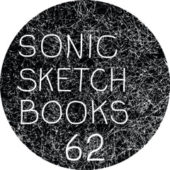 62 SONIC SKETCHBOOKS - It Is a Microphone