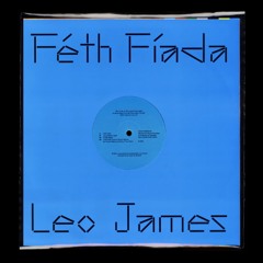 [BGSC2105] Leo James - Féth Fíada (Snippets)