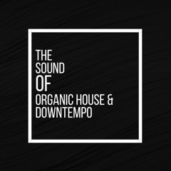 The Sound Of Organic House & Downtempo Series by Kurt Kjergaard
