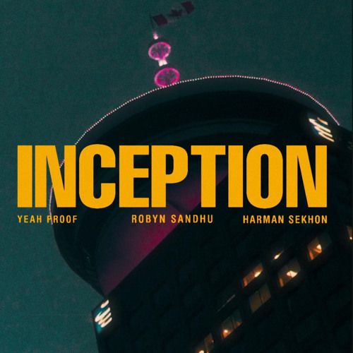 Inception (feat. Harman Sekhon & Yeah Proof)