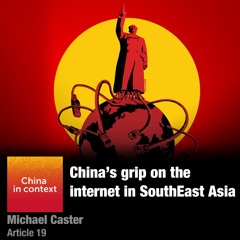 Ep163: China's grip on the internet in Southeast Asia
