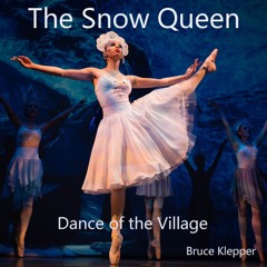 The Snow Queen - Dance of the Village