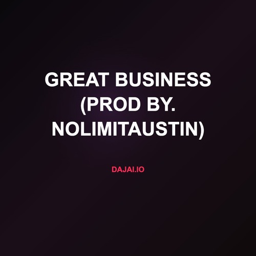 Great Business (Prod By. NoLimitAustin)