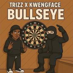 Trizz x Kwengface - BullsEye