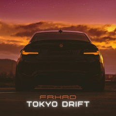 FRHAD - Tokyo Drift