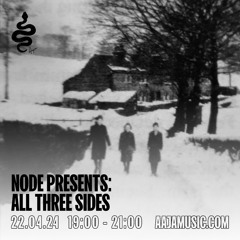 Node presents: All Three Sides - Aaja Channel 1 - 22 04 24