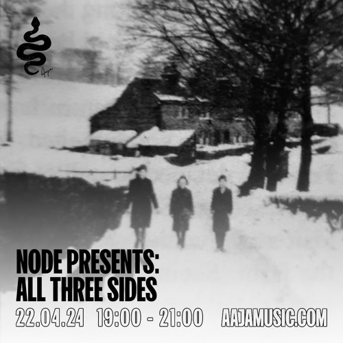 Node presents: All Three Sides - Aaja Channel 1 - 22 04 24