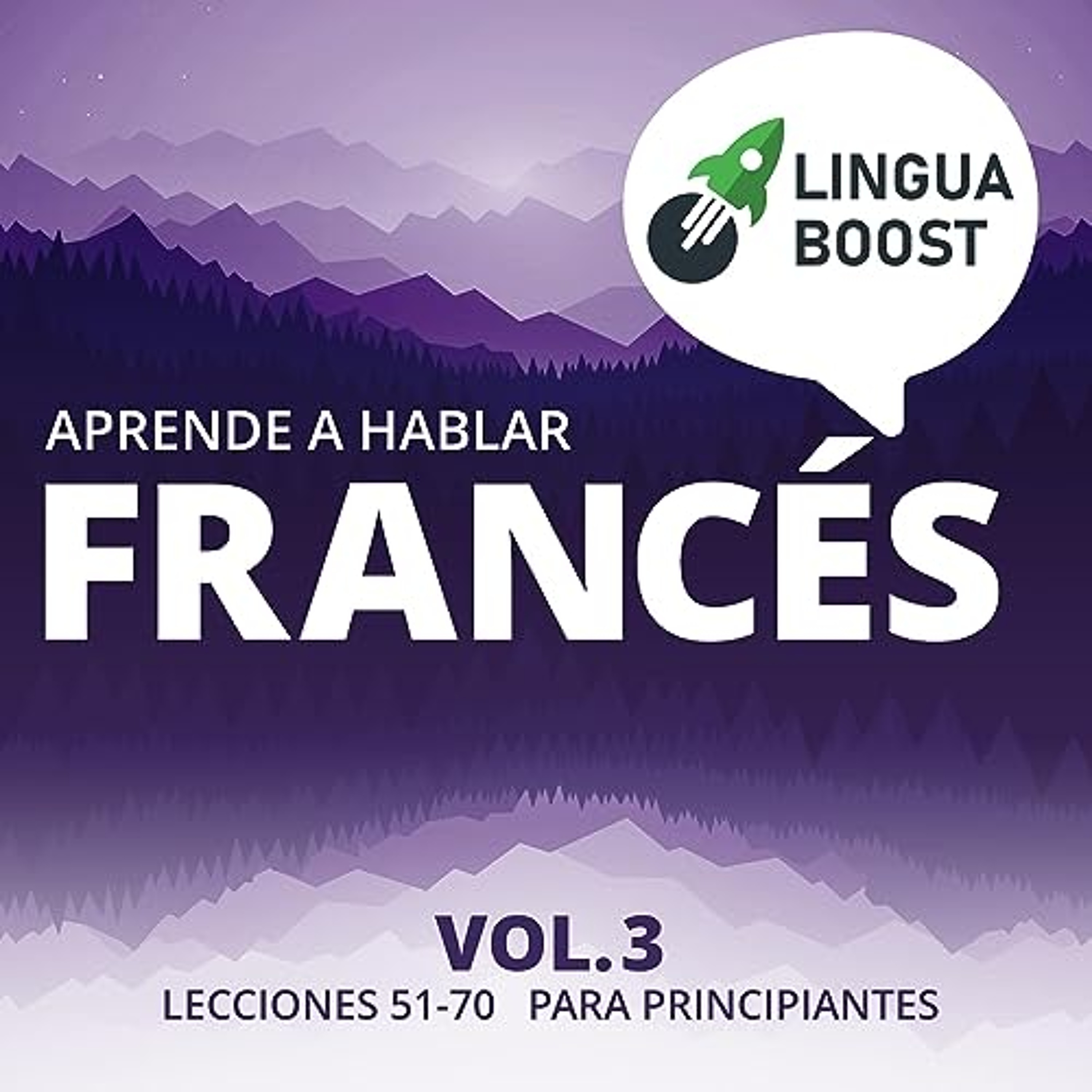 Aprende a hablar francés Vol. 3 [Learn to Speak French Vol. 3] (Audiolibro) | Prueba Gratis