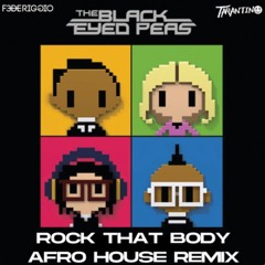 Black Eyed Peas - ROCK THAT BODY [TARANTINO (IT), FedeRiggio AFRO HOUSE REMIX] (Filtered)