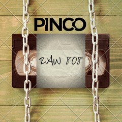 Pinco - Raw 808 (Original Mix  [FREE DOWNLOAD]