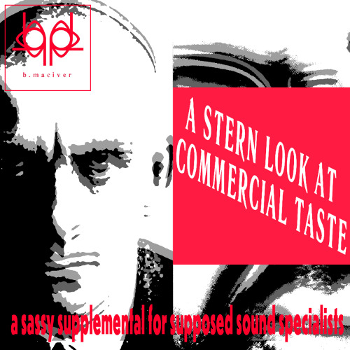 a stern look at commercial taste: intro