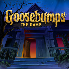 Goosebumps the Game OST: Haunted House