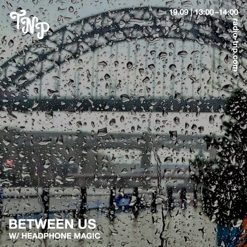 Between Us w/ Headphone Magic