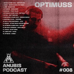 Anubis Podcast #008 OPTIMUSS